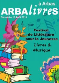 Journée Littérature pour la Jeunesse. Le dimanche 16 août 2015 à Arbas. Haute-Garonne. 